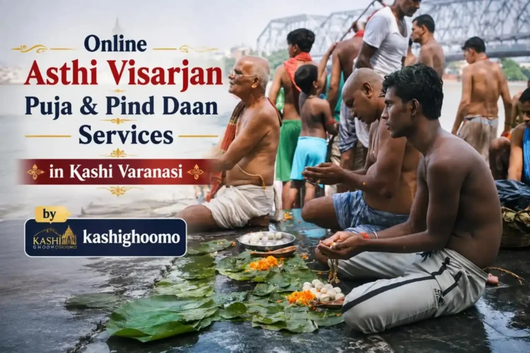 Online Asthi Visarjan & Pind Daan Services in Varanasi Kashi