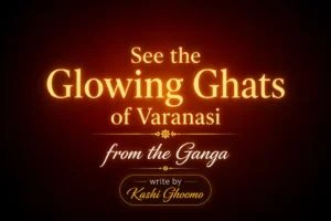 See the Glowing ghats